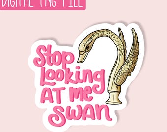 Stop Looking At Me Swan PNG / Billy Madison PNG / Sticker PNG / Cute Girly Png / Design Digital Download