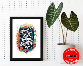 What You Seek, Framed Rumi Quote Poster, Spiritual Quote, Rumi Poem, Rumi Quote Wall Art, Rumi Home Deco