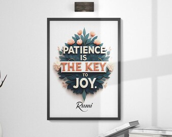 May include: A framed print with a teal, green, and pink floral design. The text reads "Patience is the key to joy."  The quote is attributed to Rumi.