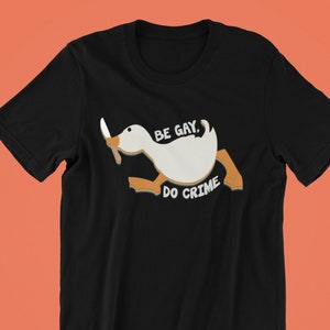 Be Gay Do Crime Shirt, Gay Duck Shirt, Cute Gay Shirt, Cute Shirt for Pride, Cute Pride Shirt, Funny Pride Shirt, Queer Pride Shirt, Pride