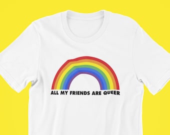 Tous mes amis sont queer, chemise queer, fierté, gay pride, chemise gay pride, fierté LGBT, fierté lesbienne, chemise lgbtq, chemise LGBT, lesbienne