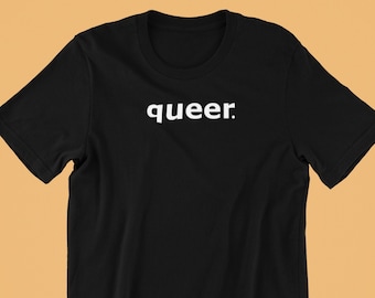 May include: Black t-shirt with the word "queer" printed in white on the front.
