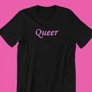 Queer Shirt, Queer, Queer Pride, Gay Shirt, Cute Queer Pride Shirt, Cute Shirt for Pride, Pride Shirt, LGBT Pride, Lesbian Pride, LGBTQ