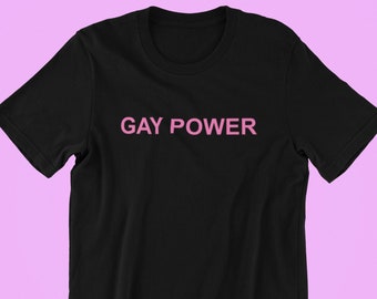 Gay Power Shirt, Gay Shirt, Pride Shirt, LGBT Shirt, Pride Shirt, Pride, Gay Pride T-Shirt, Lesbian Shirt, Queer Shirt, Lesbian, LGBTQ Shirt