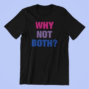Why Not Both Shirt, Bisexual Pride Shirt, Funny Bisexual Shirt, Bisexual Shirt, Bisexual Pride, Bi Pride, Pride Shirt, Bisexual, Bi Gift