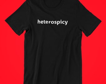 Heterospicy Shirt, Funny Gay Pride Shirt, LGBT Shirt, Pride Shirt, Funny Shirt, Cute Gay Pride T-Shirt, Lesbian Shirt, Funny Pride Shirt