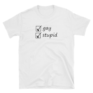 Gay and Stupid Shirt, Gay Shirt, Pride Shirt, LGBT Shirt, Pride Shirt, Pride, Gay Pride T-Shirt, Lesbian Shirt, Queer Shirt, Lesbian, LGBTQ image 2