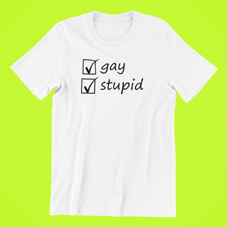 Gay and Stupid Shirt, Gay Shirt, Pride Shirt, LGBT Shirt, Pride Shirt, Pride, Gay Pride T-Shirt, Lesbian Shirt, Queer Shirt, Lesbian, LGBTQ image 1