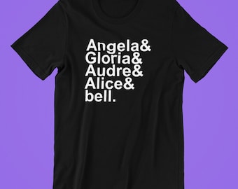 Feminist Pioneers Feminist Name List T-Shirt, Angela Davis, Gloria Steinem, Audre Lorde, Alice Walker, bell hooks, Feminist Gift