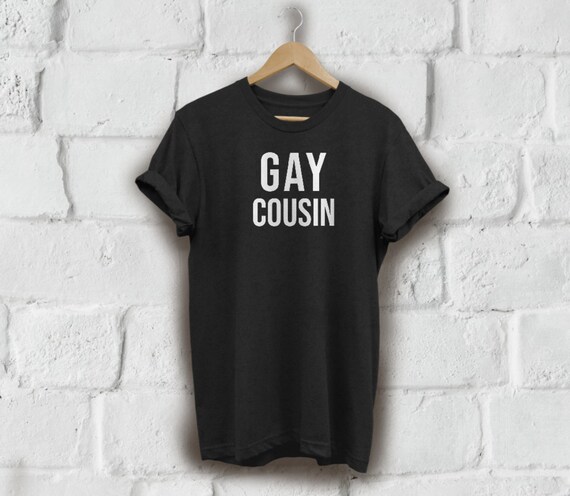 gay cousin shirt