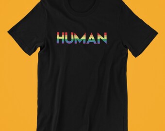 Human Gay Pride Shirt , Pride T,Shirt , Rainbow Shirt , LGBTQ Pride Shirt , Queer Pride Shirt , Cute Shirt for Pride , Cute Pride Shirt