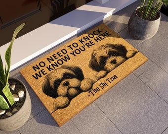 Shih Tzu Doormat, We Know You ARE Here, Shih Tzus Door Mat, Welcome Funny Doormat, The Shih Tzus, Coir Mat, Dog Front Door Coir Mat S983