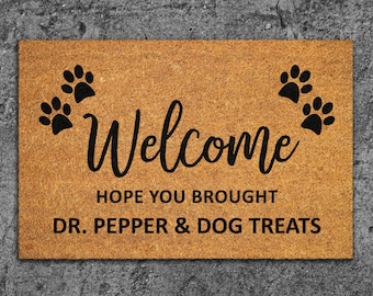 Welcome Brought Dog Treats Doormat, Hope You Brought Dr. Pepper and Dog Treats Mat, Dr. Pepper and Dog Treats Doormat, Welcome Mats S458
