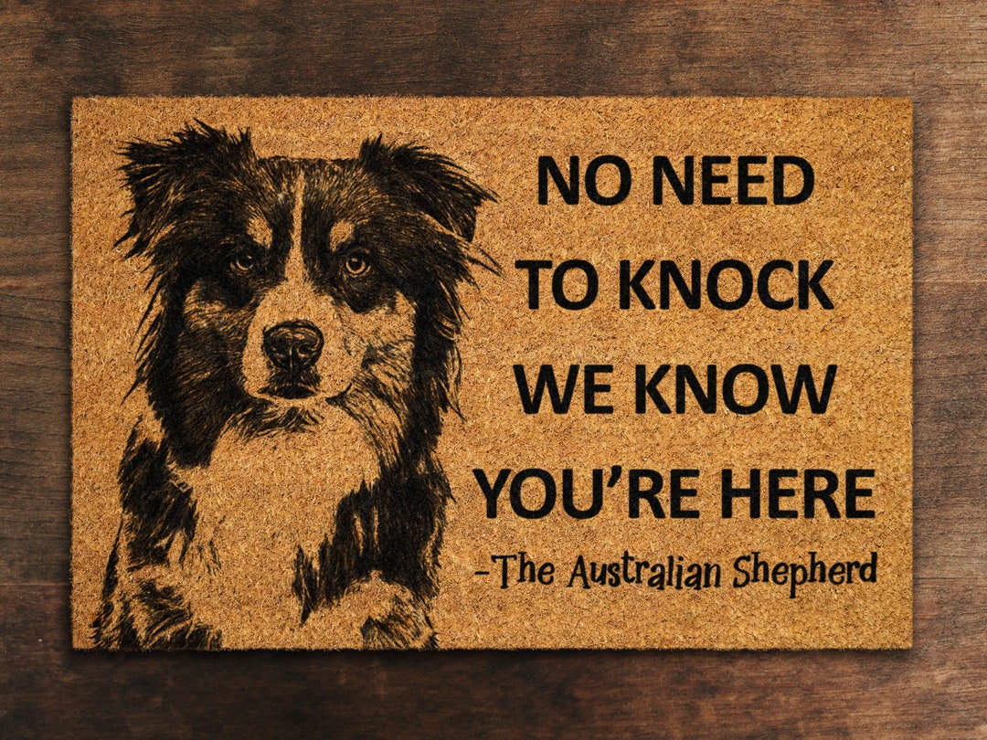 Australian Shepherd Doormat, Australian Shepherd Door Mat, No Need to