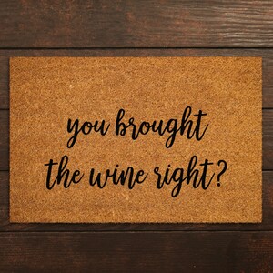 You Brought Wine Right Doormats, Brought Wine Doormat, Funny Door Mat, New Home Gift, Wedding Gift Doormat, Wine Door Mat