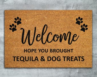 Tequila and Dog Treats Door Mat, Hope You Brought Tequila and Dog Treats Door Mats, Funny Tequila and Dog Treats Doormat, Welcome Mats S660