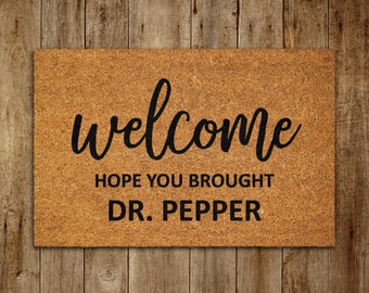 Dr Pepper Home Door Mat, Hope You Brought Dr Pepper  Door Mats, Funny Doormat, Welcome Mats