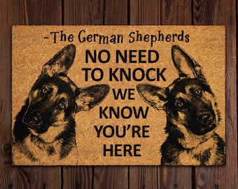 The German Shepherds Door Mat, We Know You ARE Here Dogs Door Mats, Funny  German Shepherd Doormat, Welcome German Shepherd Mats S735