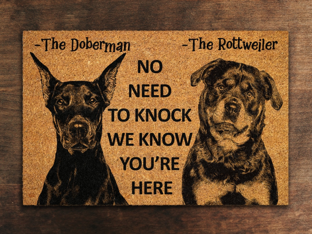 The Rottweiler Door Mat and the Doberman We Know You ARE Here Etsy