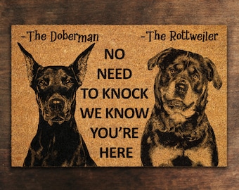 The Rottweiler Door Mat and The Doberman, We Know You ARE Here Rottweiler and Doberman Door Mats, Funny Doberman Doormat, Welcome Mats S772