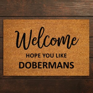 Welcome Hope You Like Dobermans Doormat, Welcome Dobermans Door Mat, Dobermans Doormat, Welcome  Funny Doormats, Welcome Dogs Breed Mats