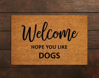 Welcome Hope You Like Dogs Doormat, Welcome Dogs Door Mat, Hope You like Dogs Doormats, Welcome Funny Dogs Doormat, Welcome Dog Breed Mat