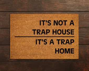 It's Not A Trap House Coir Doormat, Funny Housewarming Gift