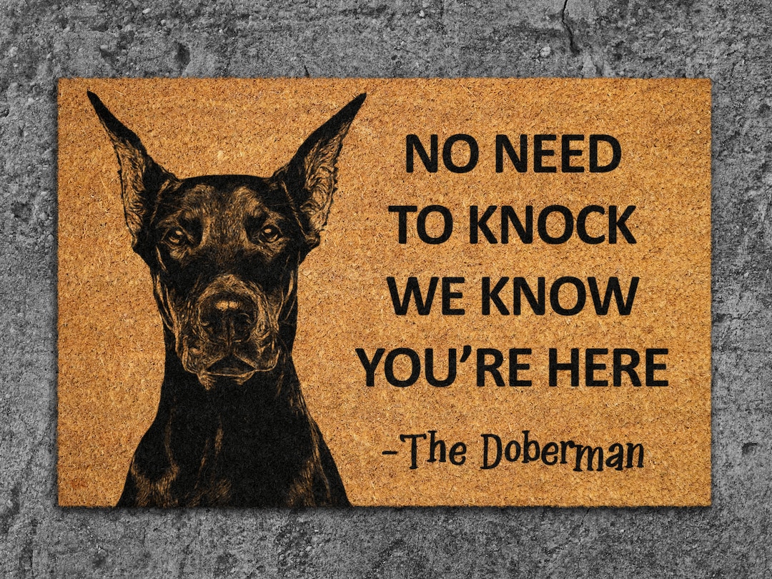 The Doberman Coir Door Mat, We Know You ARE Here the Doberman Dog Door