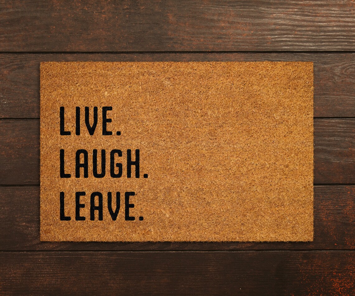 Live Laugh Leave Doormat Live Door Mat Laugh Doormat Leave Etsy
