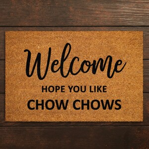 Welcome Hope You Like Chow Chows Doormat, Chow Chows Door Mat, Chow Chows Doormats, Funny Doormat, Chow Chows Mat S455