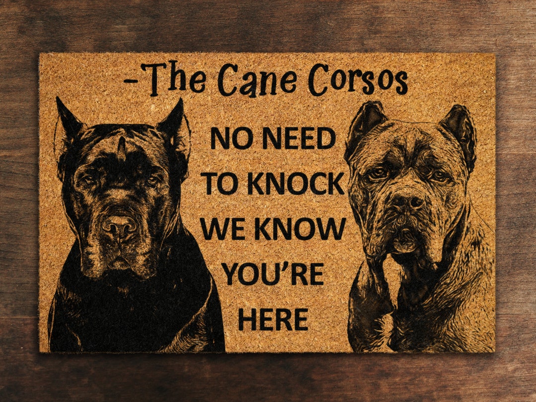 Cane Corsos Door Mat We Know You ARE Here Door Mats Cane Etsy