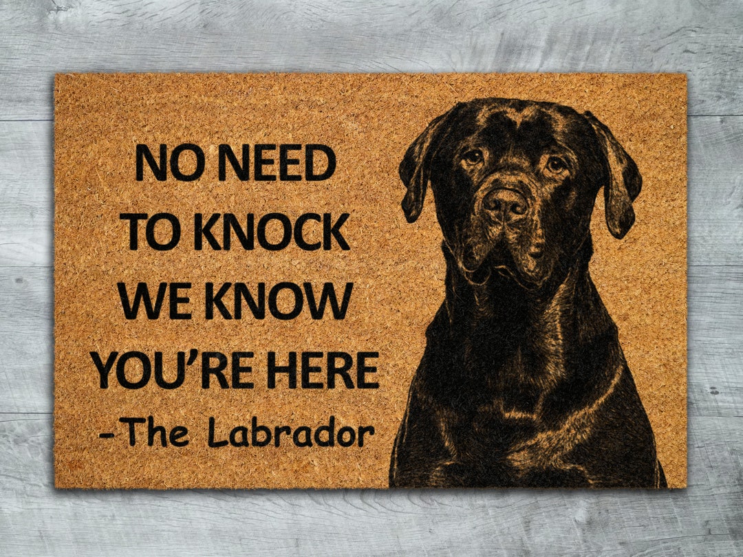 The Labrador Door Mat, Chocolate Labrador We Know You ARE Here