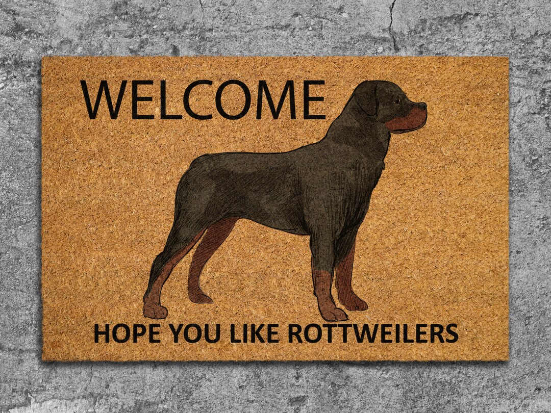The Rottweiler Door Mat, Rottweiler Hope You Like Rottweilers