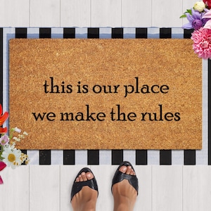 This Is Our Place We Make the Rules Door Mat, Outdoor Welcome Mat, Front Door Doormat, Housewarming Gift, Christmas Gift