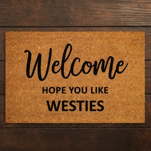 Welcome Hope You Like Westies Doormat, Westies Door Mat, Westies Doormats, Funny Doormat, Westies Mat