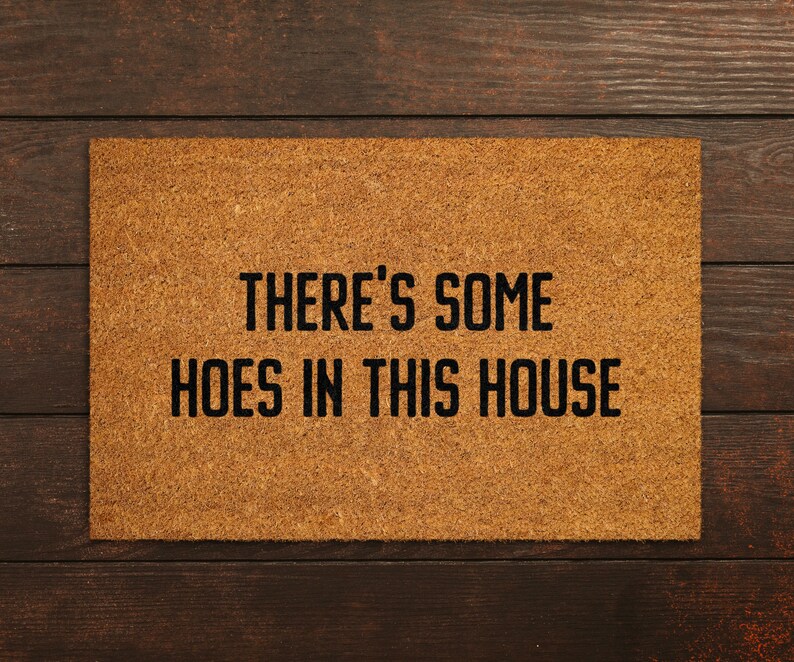 There's Some Hoes in This House Doormat Hoes Doormat Etsy