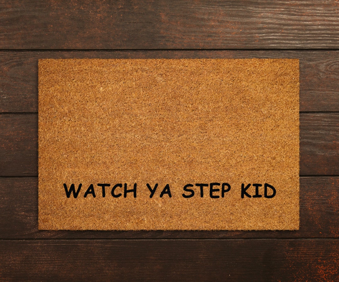 Watch Ya Step Kid Doormats, Watch Ya Step Doormat, Funny Door Mat, New