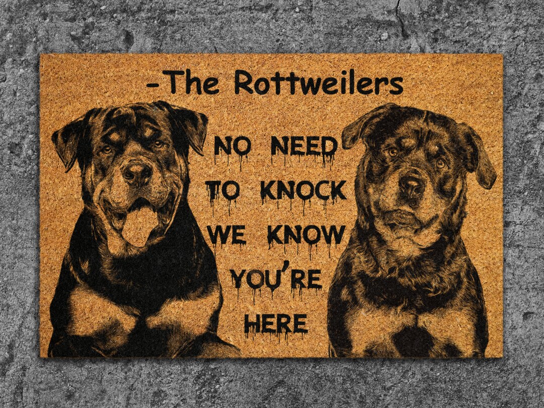 The Rottweilers Door Mat, We Know You ARE Here Rottweilers Dog Breed