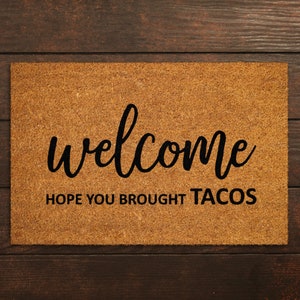 Welcome Hope You Brought Tacos Doormats, Tacos Doormats, Funny Door Mat, New Home Gift, Wedding Gift Doormat, Welcome Tacos Door Mats