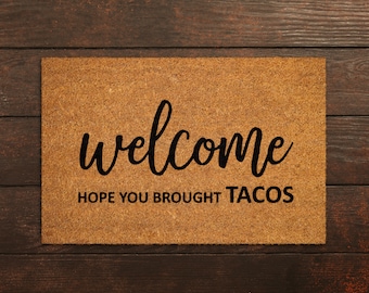 Welcome Hope You Brought Tacos Doormats, Tacos Doormats, Funny Door Mat, New Home Gift, Wedding Gift Doormat, Welcome Tacos Door Mats