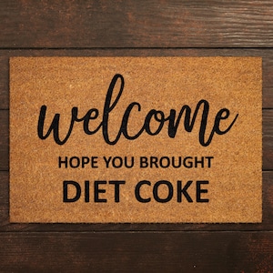 Welcome Hope You Brought Diet Coke Coir Door Mat, Front Door Mat, Funny Diet Coke Doormat, Welcome Mats, Coir Mats S449 zdjęcie 1