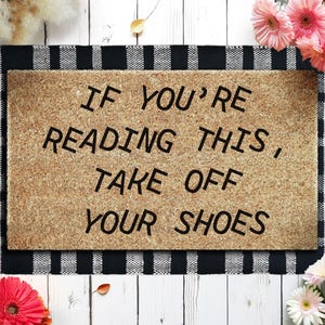 If You&#39;re Reading This Take Off Your Shoes Doormat, Funny Welcome Mat