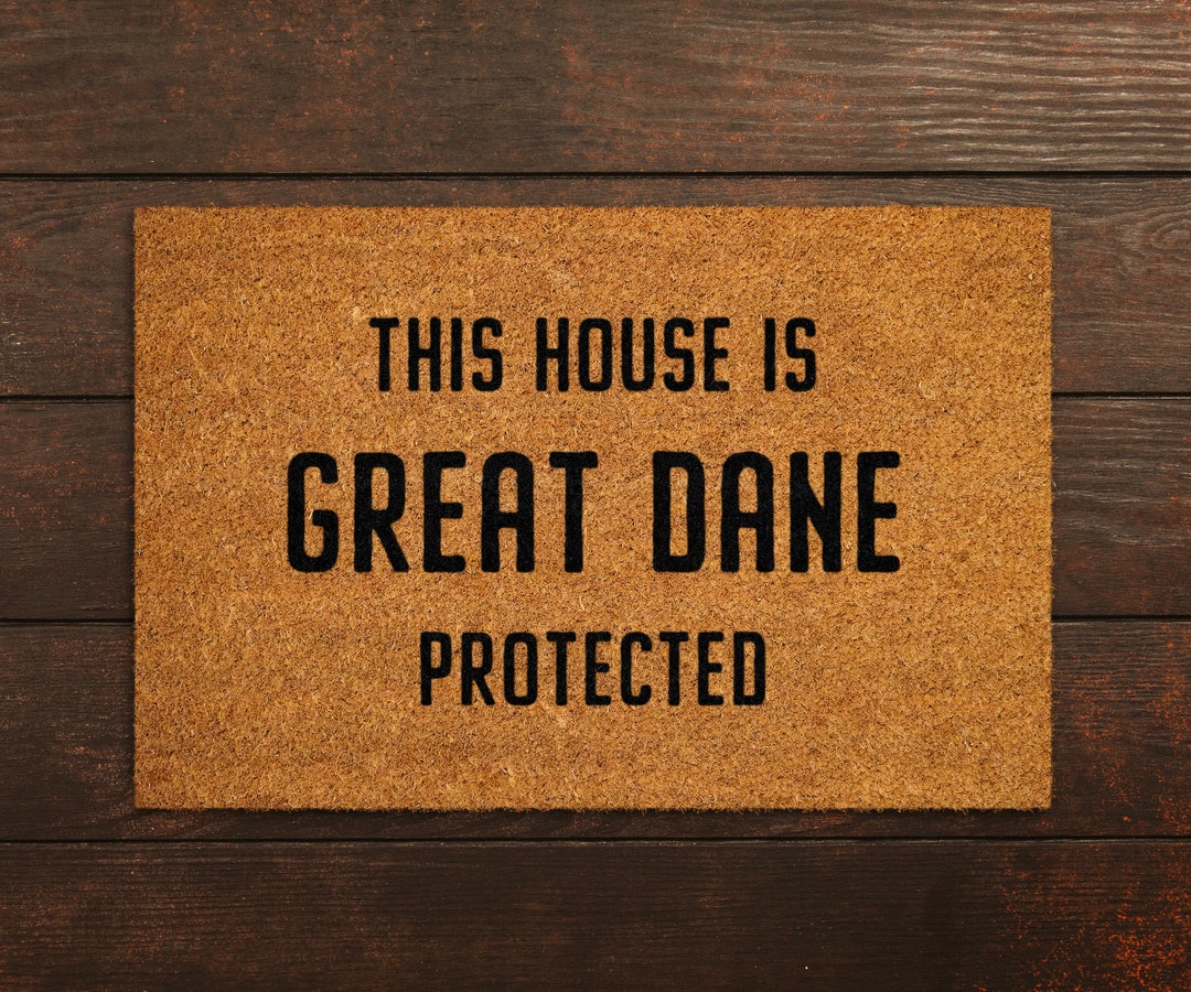Great Dane Coir Door Mat, Funny Dogs Door Mat, Funny This House Great