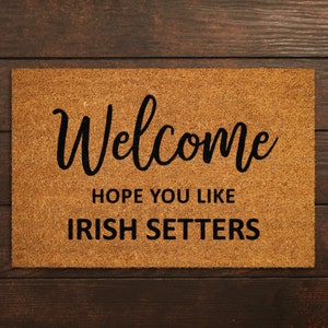 Welcome Hope You Like Irish Setters Doormats, Welcome Irish Setters Door Mat,  Doormat, Welcome Funny Doormats, Welcome Dog Breed Home Mats