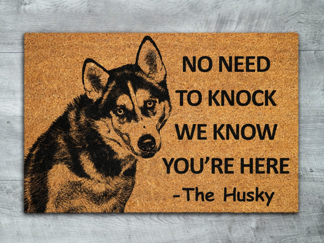 The Husky Coir Door Mat, Husky We Know You ARE Here the Husky Dog Door Mats, Funny Husky Outdoor