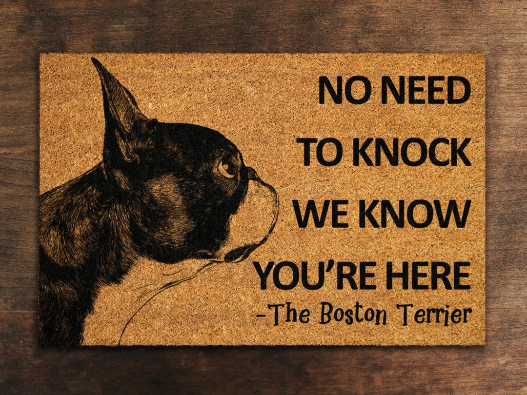 Boston Terrier Door Mat, the Boston Terrier We Know You ARE Here