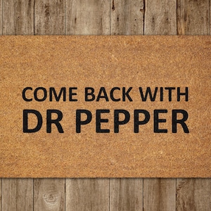 Comeback with Dr Pepper Door Mat, Spring Door Mats, Farmhouse Doormat,  Spring Doormats, Funny Doormat, Welcome Mats S473