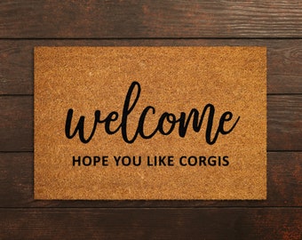 Welcome Hope You Like Corgis, Welcome Doormat, Funny Corgis Welcome Doormats, New Home Gift, Wedding Gift Doormat, Welcome Mat