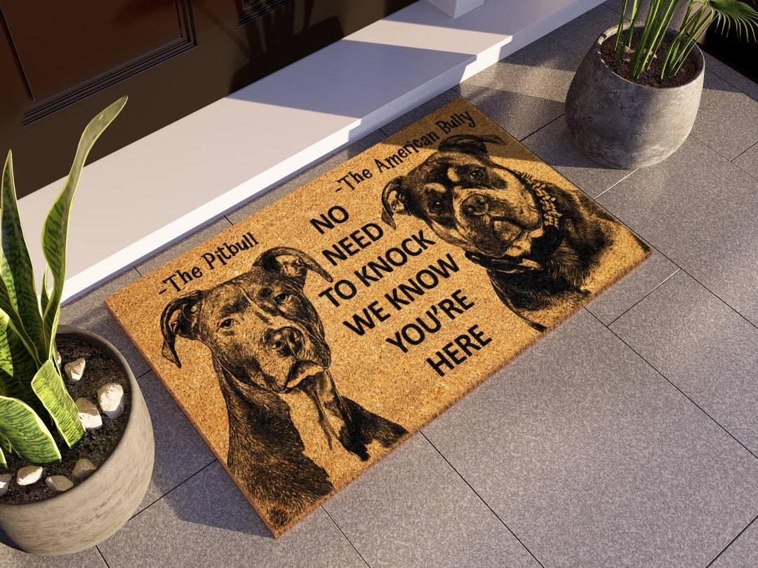 American Bully and Pitbull Door Mat, Funny We Know You ARE Here Door