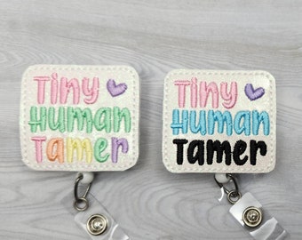 Tiny Human Tamer - Nurse Badge Reel - Baby Feltie - INTERCHANGEABLE - Retractable ID - Pediatric -Tech Doctor - Labor & Delivery Nurse